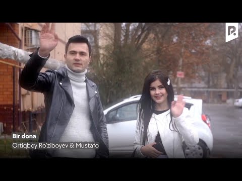 Ortiqboy Ro'ziboyev va Mustafo - Bir dona | Ортикбой Рузибоев & Мустафо - Бир дона
