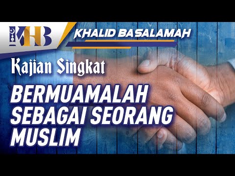 Bermuamalah Sebagai Seorang Muslim