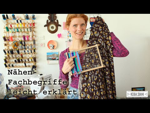 Nähbasics- Fachbegriffe anfängerfreundlich erklärt (deutsch)