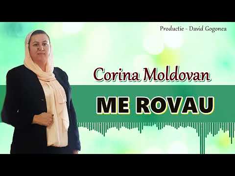 CORINA MOLDOVAN 💦ME ROVAU 💦[Cîntare în limba țigănească ]