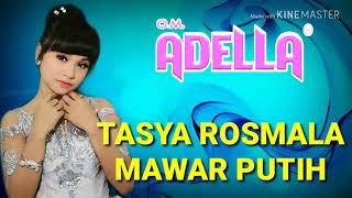 Download lagu TASYA ROSMALA - Mawar Putih (Om Adella) mp3