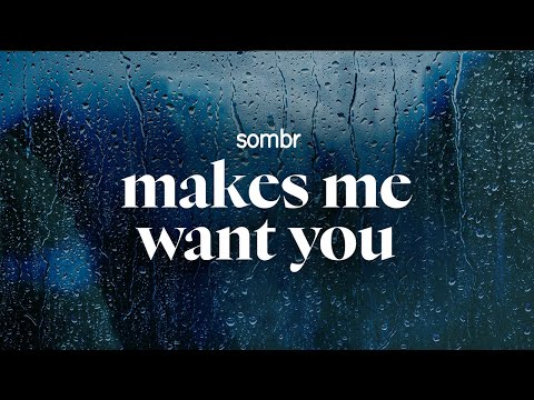 sombr - makes me want you (lyrics)