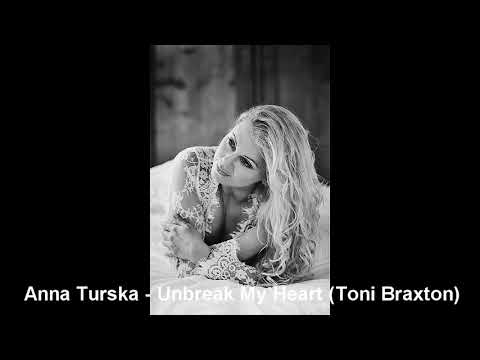 Anna Turska - Unbreak My Heart ( Toni Braxton) cover