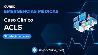 ACLS:  Caso Clinico 1