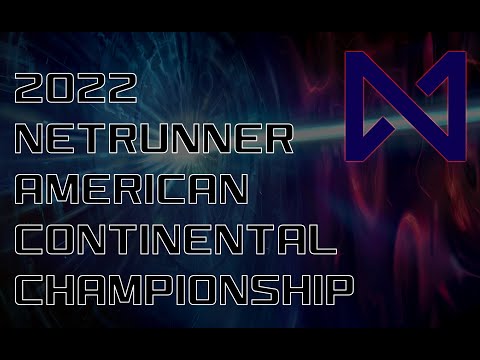 2022 Netrunner American Continental Championship - Day 2 - Top Cut