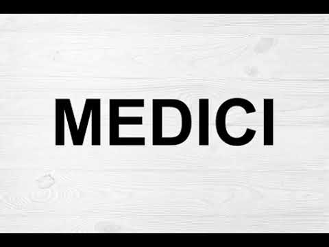 How To Pronounce Medici