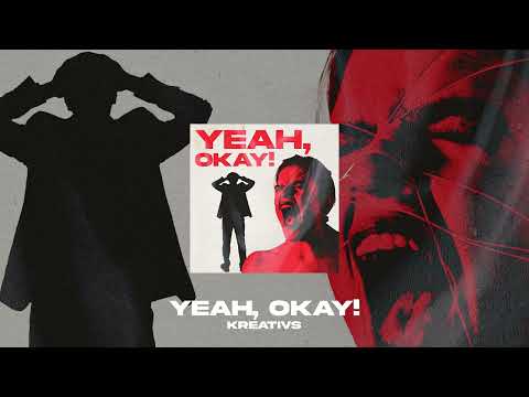 Kreativs - yeah, okay! (OFFICIAL AUDIO)