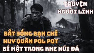 BẮT SỐNG BAN CHỈ HUY Quân Pol Pot Tà Keo - Trong Địa Đạo Chiến Trường K | Chiến Trường Xưa
