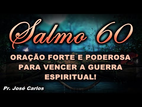 ((🔴)) SALMO 60 ORAÇÃO FORTE E PODEROSA PARA VENCER A GUERRA ESPIRITUAL!