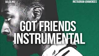 Goldlink "Got Friends" Instrumental Prod. by Dices *FREE DL*