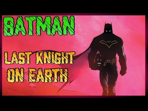 Batman - Last Knight On Earth