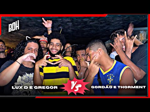 (3º ROUND ELETRIZANTE 🔥) LUX D E GREGOR X GORDÃO ZN E THORMENT - 1ª FASE - BDH186
