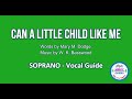 Can A Little Child Like Me Soprano Vocal Guide
