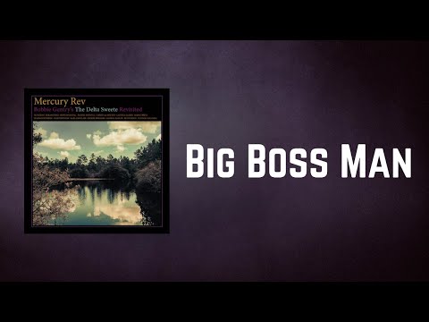 Mercury Rev - Big Boss Man (Lyrics)