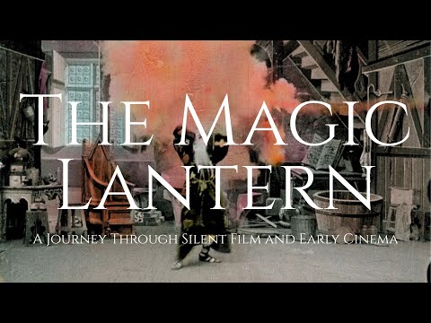 The Magic Lantern: A Journey Through Silent Film and Early Cinema