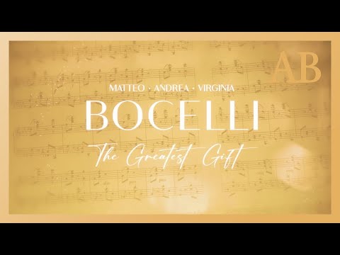 Andrea, Matteo & Virginia Bocelli - The Greatest Gift (Official Lyric Video)
