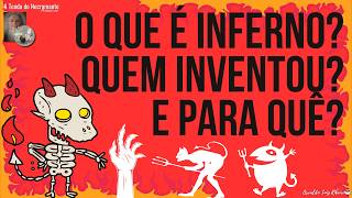 233. O que é o inferno❓ De onde saiu o inferno❓ E para que serve o inferno❓