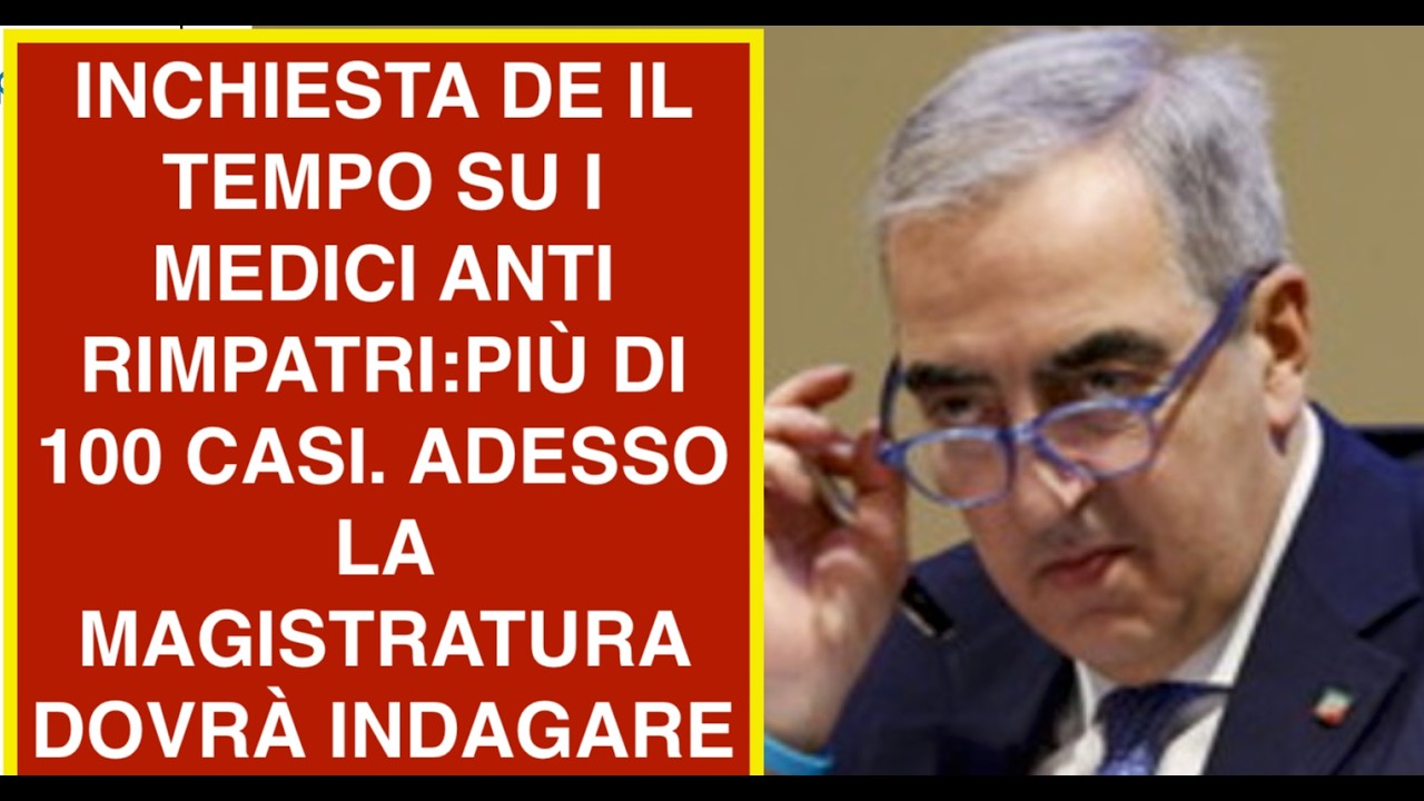 INCHIESTA DE IL TEMPO SU I MEDICI ANTI RIMPATRI:PIÙ DI 100 CASI. ADESSO LA MAGISTRATURA DOVRÀ IND.