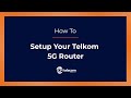 How To Setup The New Telkom 5G Router