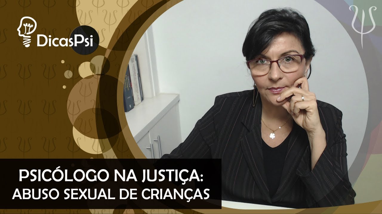 #DicasPsi - Psicólogo na Justiça: Abuso Sexual de Crianças