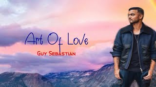 ART OF LOVE - GUY SEBASTIAN ft. JORDIN SPARKS | LYRICS 🎶🎶