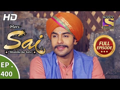 Mere Sai - Ep 400 - Full Episode - 5th April, 2019