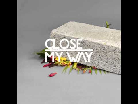 Close - My Way feat. Joe Dukie
