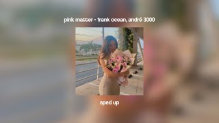 Download lagu pink matter - frank ocean, andré 3000 (sped up) mp3