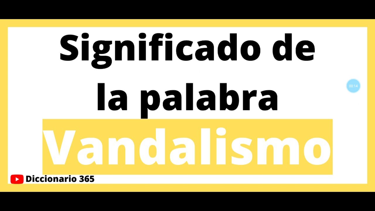 Significado de la palabra Vandalismo - Que significa la palabra Vandalismo