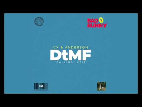 DTMF  ("Calling" CX & Anderson Edit) -  Bad Bunny