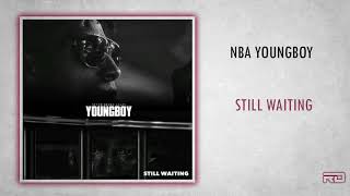 NBA YoungBoy - Still Waiting