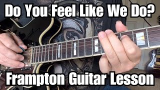 DO YOU FEEL LIKE WE DO? Guitar Lesson PETER FRAMPTON Pt.1 w/ Tabs