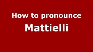 How to pronounce Mattielli