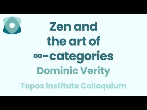 Dominic Verity: "Zen and the art of ∞-categories"