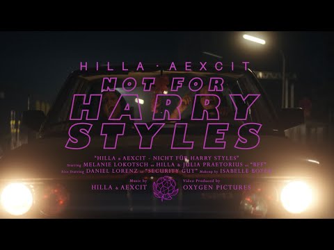 HILLA x AEXCIT - Not for Harry Styles (Director's Cut)