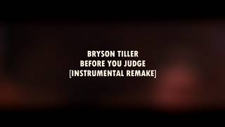 Before You Judge - Bryson Tiller (Instrumental Remake)
