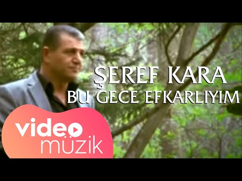 Şeref Kara - Bu Gece Efkarlıyım (Official Video)