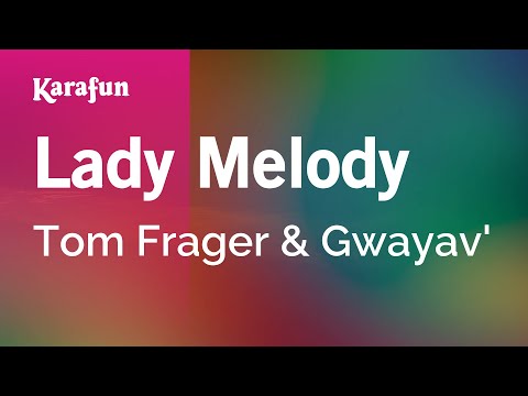Lady Melody - Tom Frager & Gwayav' | Karaoke Version | KaraFun