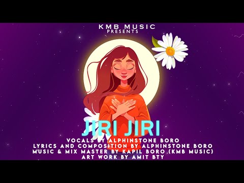 JIRI JIRI - Alphinstone Boro X Kapil Boro(KmB Music) || KmB Music Presents|| Official visualizer