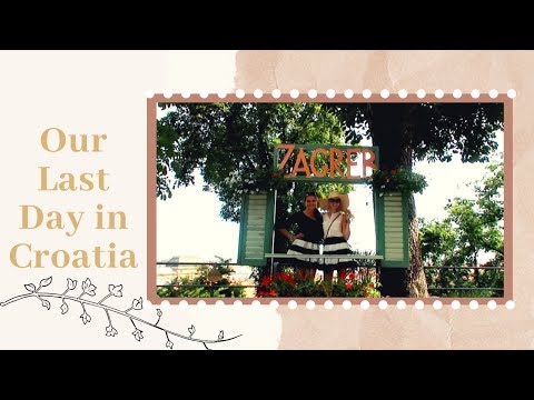Our LAST DAY in Zagreb Croatia - Conner Sisterly Bonding Time in Croatia