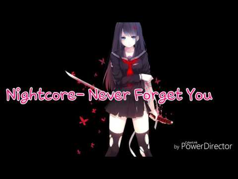 Nightcore- Never Forget You | Requested: Zach917 | To: Catie20 (Crazy Catie)