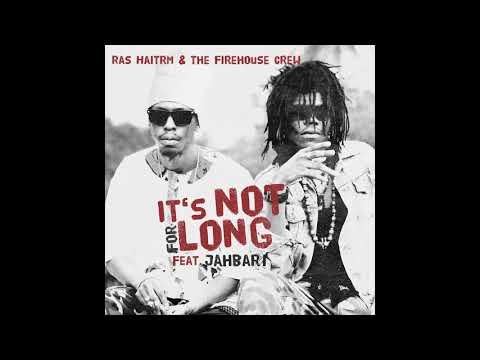 It's Not For Long - Ras Haitrm ft Jahbar I