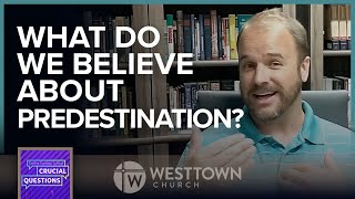 What do we believe about predestination?