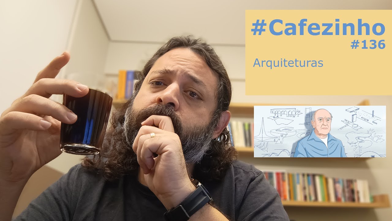 Arquiteturas #Cafezinho #136
