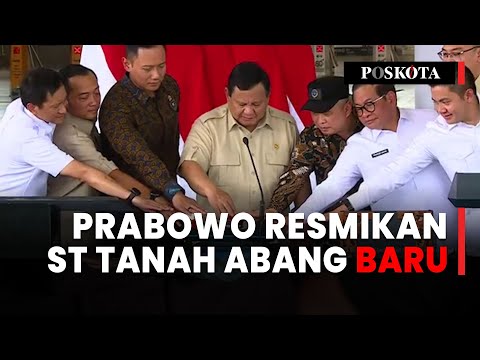 Stasiun Tanah Abang Tampil Modern, Prabowo, Untuk Rakyat Indonesia!