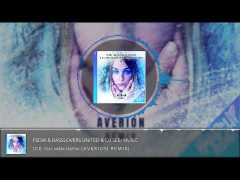 FSDW, Basslovers United & DJ Sebi Music - ICE (feat. Naëmi Tabitha) Averion Remix