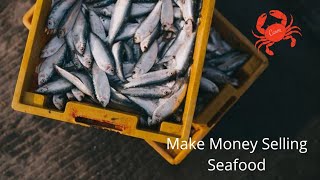 Make money Selling Seafood