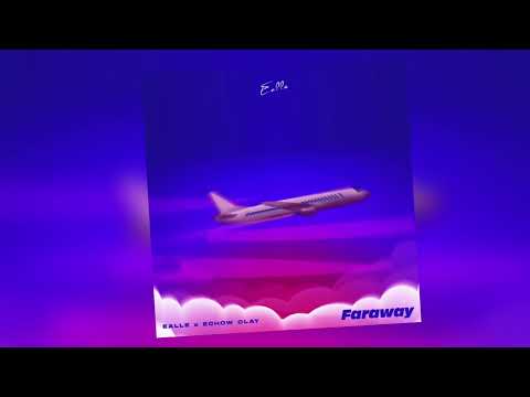 Ealle, Echow Clay - Faraway (Slowed Down Version)