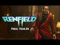 Renfield Final Trailer