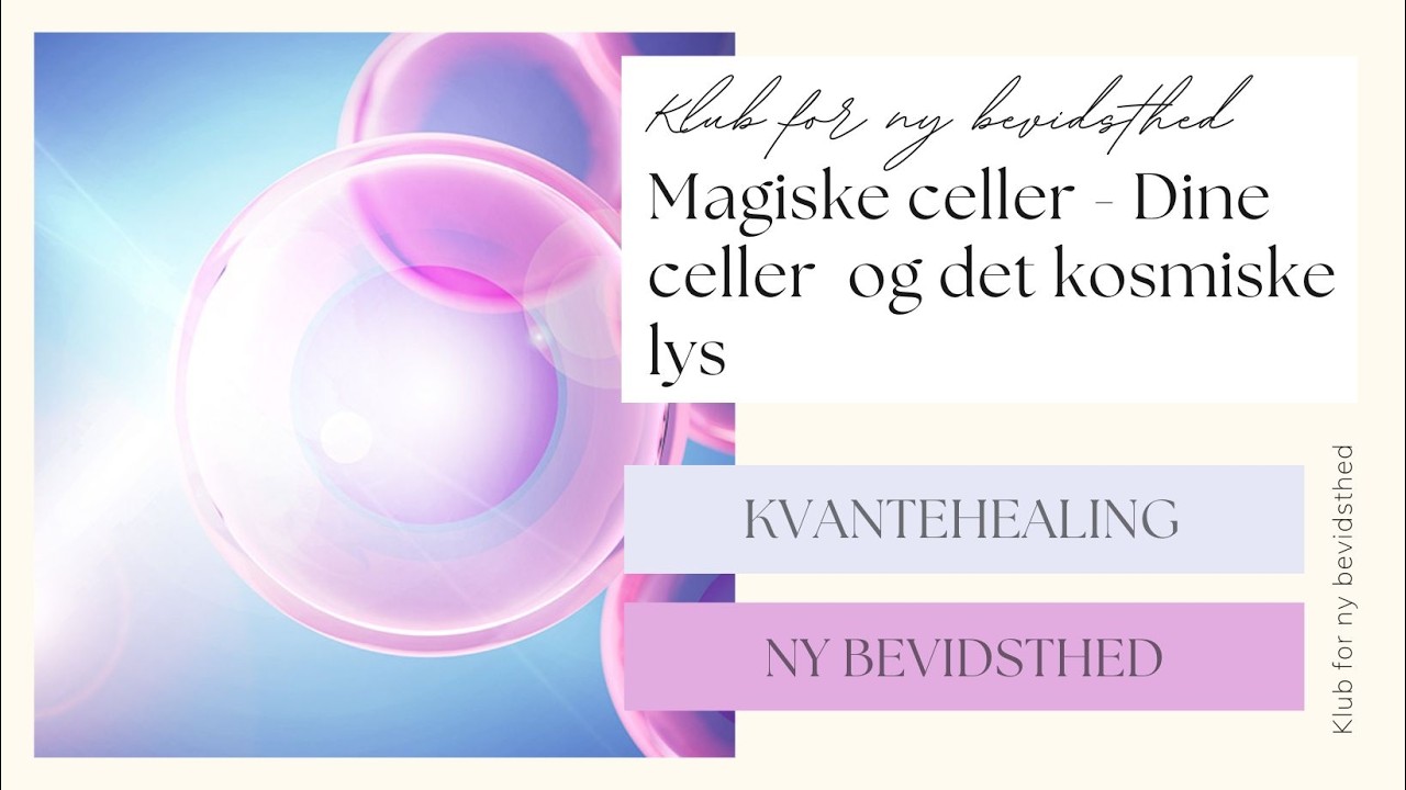 Magiske celler - Dine celler og kosmisk lys